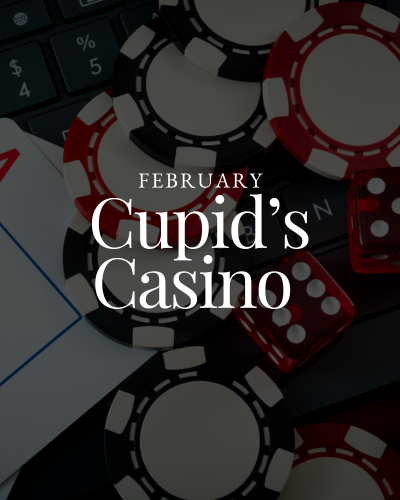 Dinner Card that reads "February Cupid's Casino" with a casino background